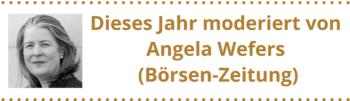 Dieses Jahr moderiert von Angela Wefers  (Börsen-Zeitung)