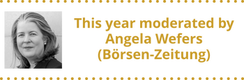 This year moderated by Angela Wefers (Börsen-Zeitung) This year moderated by Angela Wefers (Börsen-Zeitung)
