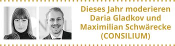 Dieses Jahr moderieren Daria Gladkov und Maximilian Schwärecke (CONSILIUM) Dieses Jahr moderieren Daria Gladkov und Maximilian Schwärecke (CONSILIUM)