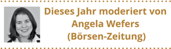 Dieses Jahr moderiert von Angela Wefers  (Börsen-Zeitung)
